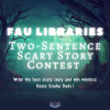 FAU Libraries Two-Sentence Scary Story Contest flyer