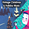 Vintage Christmas and Holiday Music 