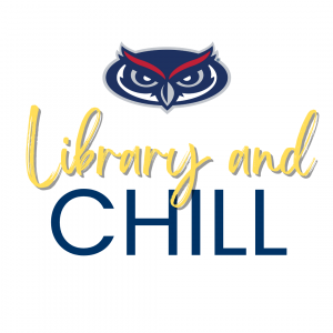 Library and Chill FAU Libraries April 20. 2023