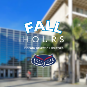 Florida Atlantic Libraries Fall Hours